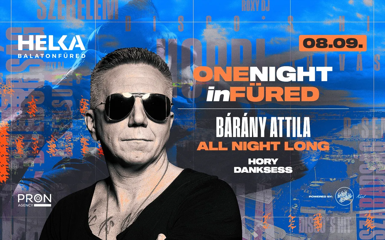ONE NIGHT in FÜRED 🔥 Bárány Attila 08.09. 🔥 Helka Balatonfüred